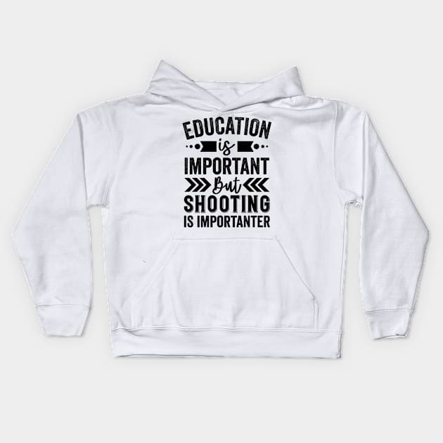 Shooting Is Importanter Kids Hoodie by Mad Art